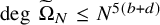 degree normal upper Omega overtilde Subscript upper N Baseline less than or equals upper N Superscript 5 left parenthesis b plus d right parenthesis
