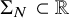 normal upper Sigma Subscript upper N Baseline subset of double struck upper R