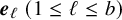 bold italic e Subscript script l Baseline left parenthesis 1 less than or equals script l less than or equals b right parenthesis