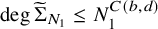 degree normal upper Sigma overtilde Subscript upper N 1 Baseline less than or equals upper N 1 Superscript upper C left parenthesis b comma d right parenthesis