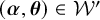 left parenthesis bold italic alpha comma bold italic theta right parenthesis element of script upper W prime