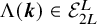 normal upper Lamda left parenthesis bold italic k right parenthesis element of script upper E Subscript 2 upper L Superscript upper L