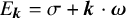 upper E Subscript bold italic k Baseline equals sigma plus bold italic k dot bold italic omega