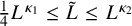 one fourth upper L Superscript kappa 1 Baseline less than or equals upper L overtilde less than or equals upper L Superscript kappa 2