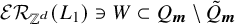 script upper E upper R Subscript double struck upper Z Sub Superscript d Baseline left parenthesis upper L 1 right parenthesis contains as member upper W subset of upper Q Subscript bold italic m Baseline minus upper Q overtilde Subscript bold italic m