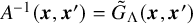 upper A Superscript negative 1 Baseline left parenthesis bold italic x comma bold italic x Superscript prime Baseline right parenthesis equals ModifyingAbove upper G With tilde Subscript normal upper Lamda Baseline left parenthesis bold italic x comma bold italic x Superscript prime Baseline right parenthesis