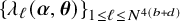 left brace lamda Subscript script l Baseline left parenthesis bold italic alpha comma bold italic theta right parenthesis right brace Subscript 1 less than or equals script l less than or equals upper N Sub Superscript 4 left parenthesis b plus d right parenthesis