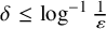 delta less than or equals log Superscript negative 1 Baseline StartFraction 1 Over epsilon EndFraction