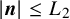 StartAbsoluteValue bold italic n EndAbsoluteValue less than or equals upper L 2