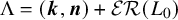 normal upper Lamda equals left parenthesis bold italic k comma bold italic n right parenthesis plus script upper E upper R left parenthesis upper L 0 right parenthesis