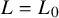 upper L equals upper L 0