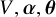 upper V comma bold italic alpha comma bold italic theta