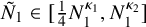 upper N overtilde Subscript 1 Baseline element of left bracket one fourth upper N 1 Superscript kappa 1 Baseline comma upper N 1 Superscript kappa 2 Baseline right bracket