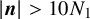 StartAbsoluteValue bold italic n EndAbsoluteValue greater than 10 upper N 1