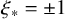 xi Subscript asterisk Baseline equals plus or minus 1