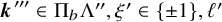 bold italic k triple prime element of normal upper Pi Subscript b Baseline normal upper Lamda Superscript double prime Baseline comma xi prime element of StartSet plus or minus 1 EndSet comma script l prime