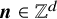 bold italic n element of double struck upper Z Superscript d