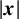StartAbsoluteValue bold italic x EndAbsoluteValue