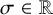 sigma element of double struck upper R