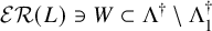 script upper E upper R left parenthesis upper L right parenthesis contains as member upper W subset of normal upper Lamda Superscript dagger Baseline minus normal upper Lamda 1 Superscript dagger