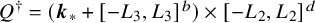 upper Q Superscript dagger Baseline equals left parenthesis bold italic k Subscript asterisk Baseline plus left bracket minus upper L 3 comma upper L 3 right bracket Superscript b Baseline right parenthesis times left bracket minus upper L 2 comma upper L 2 right bracket Superscript d