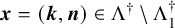 bold italic x equals left parenthesis bold italic k comma bold italic n right parenthesis element of normal upper Lamda Superscript dagger Baseline minus normal upper Lamda 1 Superscript dagger