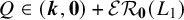 upper Q element of left parenthesis bold italic k comma bold 0 right parenthesis plus script upper E upper R bold 0 left parenthesis upper L 1 right parenthesis