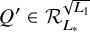 upper Q prime element of script upper R Subscript upper L Sub Subscript asterisk Superscript StartRoot upper L 1 EndRoot