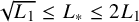 StartRoot upper L 1 EndRoot less than or equals upper L Subscript asterisk Baseline less than or equals 2 upper L 1
