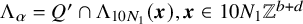 normal upper Lamda Subscript alpha Baseline equals upper Q prime intersection normal upper Lamda Subscript 10 upper N 1 Baseline left parenthesis bold italic x right parenthesis comma bold italic x element of 10 upper N 1 double struck upper Z Superscript b plus d