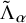 normal upper Lamda overtilde Subscript alpha