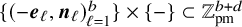 left brace left parenthesis minus bold italic e Subscript script l Baseline comma bold italic n Subscript script l Baseline right parenthesis Subscript script l equals 1 Superscript b Baseline right brace times StartSet minus EndSet subset of double struck upper Z Subscript pm Superscript b plus d