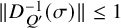 StartMetric upper D Subscript upper Q Sub Superscript prime Subscript Superscript negative 1 Baseline left parenthesis sigma right parenthesis EndMetric less than or equals 1