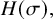 upper H left parenthesis sigma right parenthesis comma