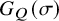 upper G Subscript upper Q Baseline left parenthesis sigma right parenthesis