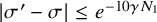 StartAbsoluteValue sigma prime minus sigma EndAbsoluteValue less than or equals e Superscript minus 10 gamma upper N 1
