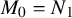 upper M 0 equals upper N 1
