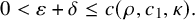 0 less than epsilon plus delta less than or equals c left parenthesis rho comma c 1 comma kappa right parenthesis period