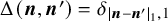 normal upper Delta left parenthesis bold italic n comma bold italic n Superscript prime Baseline right parenthesis equals delta Subscript StartAbsoluteValue bold italic n minus bold italic n Sub Superscript prime Subscript EndAbsoluteValue Sub Subscript 1 Subscript comma 1