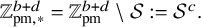 double struck upper Z Subscript pm comma asterisk Superscript b plus d Baseline equals double struck upper Z Subscript pm Superscript b plus d Baseline minus script upper S colon equals script upper S Superscript c Baseline period