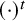 left parenthesis dot right parenthesis Superscript t