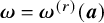 bold italic omega equals bold italic omega Superscript left parenthesis r right parenthesis Baseline left parenthesis bold italic a right parenthesis