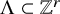 normal upper Lamda subset of double struck upper Z Superscript r