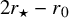 2 r Subscript star minus r 0
