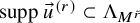 supp ModifyingAbove u With right arrow Superscript left parenthesis r right parenthesis Baseline subset of normal upper Lamda Subscript upper M Sub Superscript r overtilde Baseline