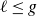 script l less than or equals g