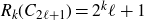 upper R Subscript k Baseline left parenthesis upper C Subscript 2 script l plus 1 Baseline right parenthesis equals 2 Superscript k Baseline script l plus 1