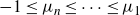negative 1 less than or equals mu Subscript n Baseline less than or equals midline horizontal ellipsis less than or equals mu 1
