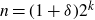 n equals left parenthesis 1 plus delta right parenthesis 2 Superscript k