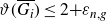 theta left parenthesis upper G Subscript i Baseline overbar right parenthesis less than or equals 2 plus epsilon Subscript n comma g